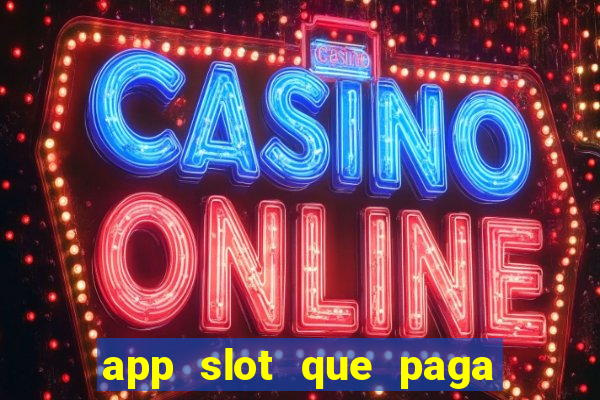 app slot que paga de verdade