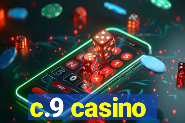 c.9 casino