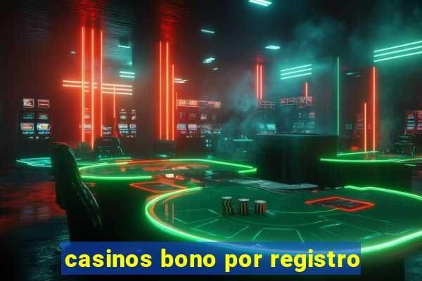 casinos bono por registro