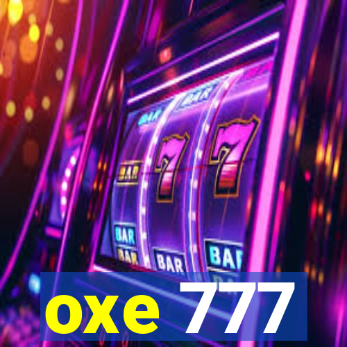 oxe 777