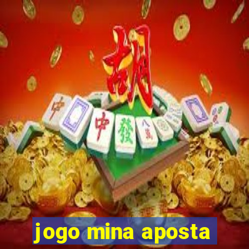 jogo mina aposta