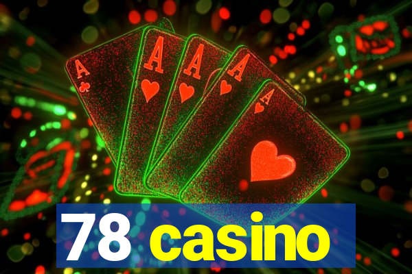 78 casino