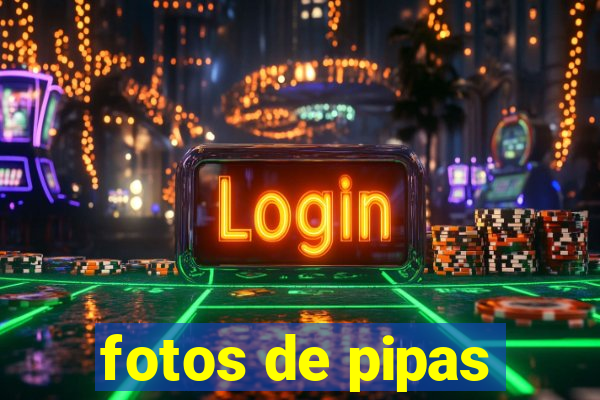 fotos de pipas