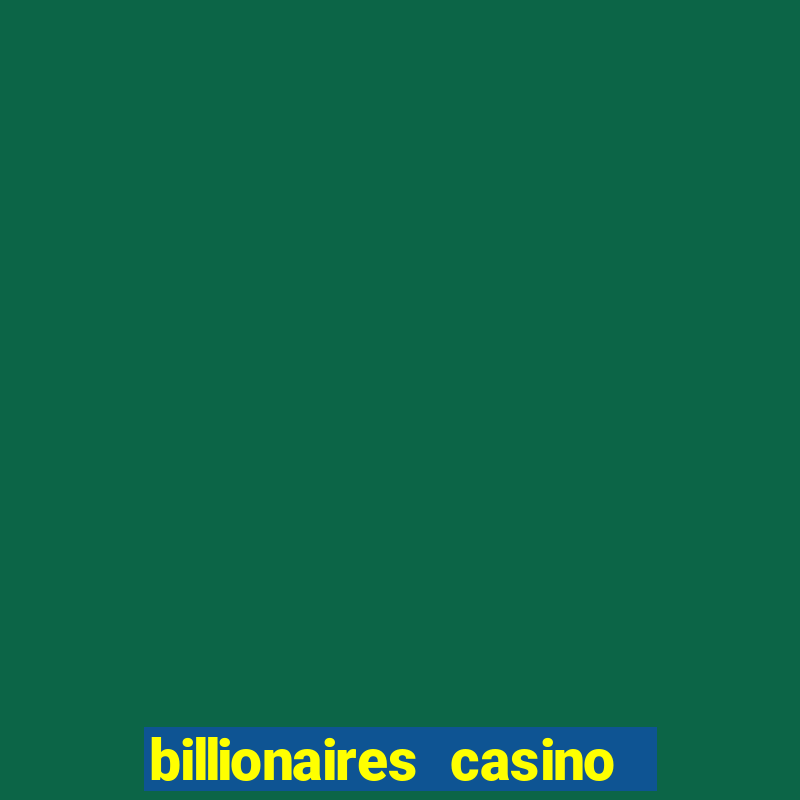 billionaires casino free chips