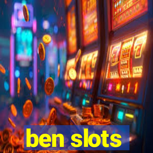 ben slots