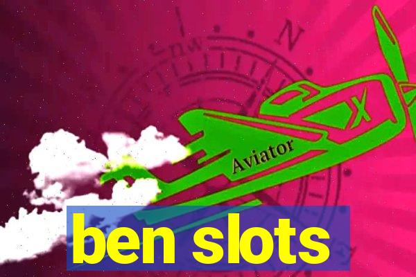 ben slots