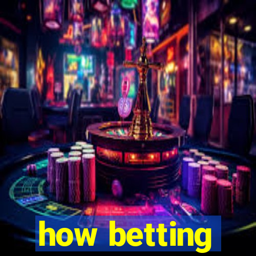 how betting