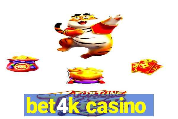 bet4k casino