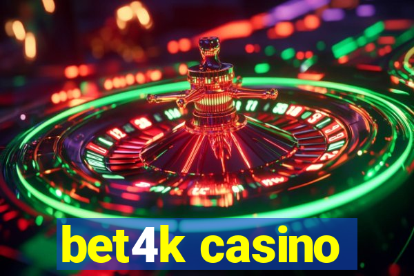 bet4k casino