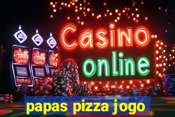 papas pizza jogo