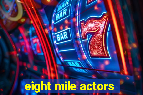 eight mile actors