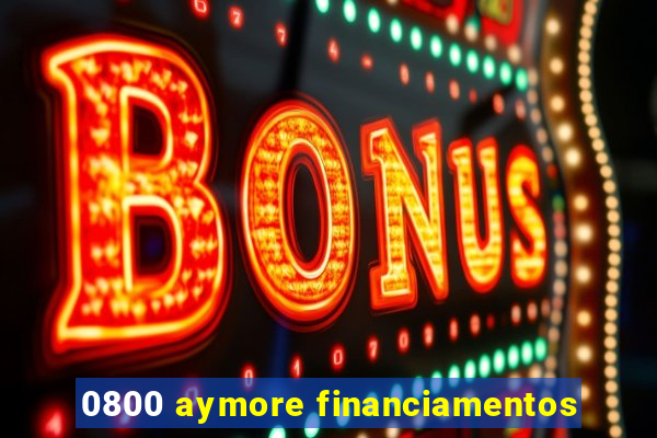 0800 aymore financiamentos