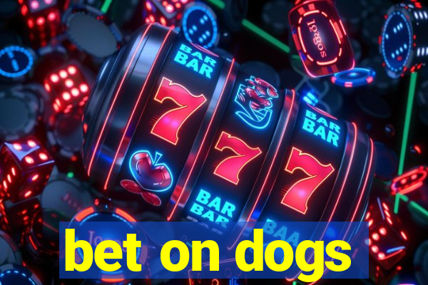 bet on dogs