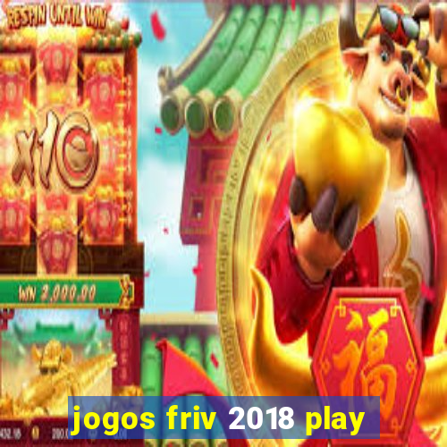 jogos friv 2018 play