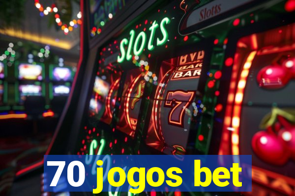 70 jogos bet