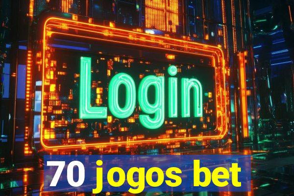 70 jogos bet