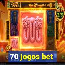 70 jogos bet