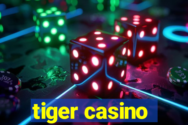 tiger casino