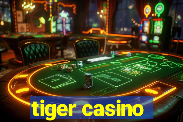 tiger casino