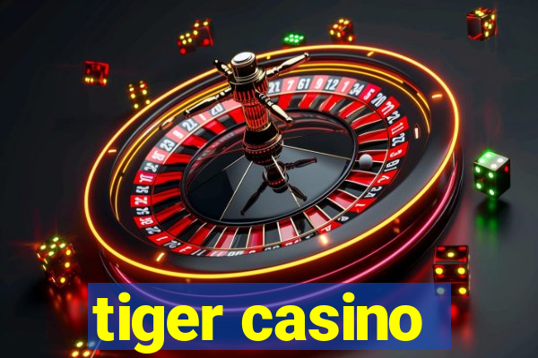 tiger casino