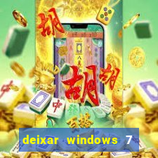 deixar windows 7 mais rapido