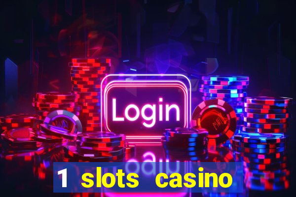 1 slots casino официальный сайт