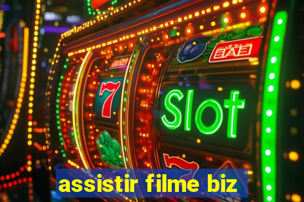 assistir filme biz