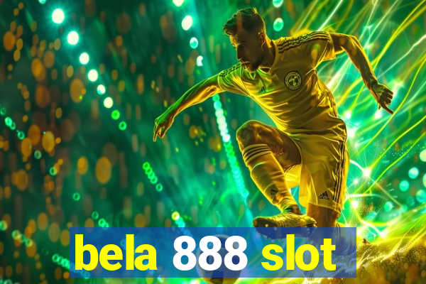 bela 888 slot