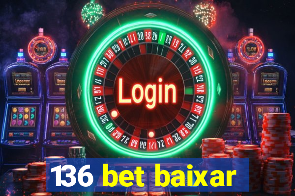 136 bet baixar