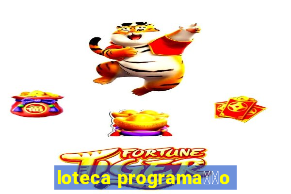 loteca programa莽茫o