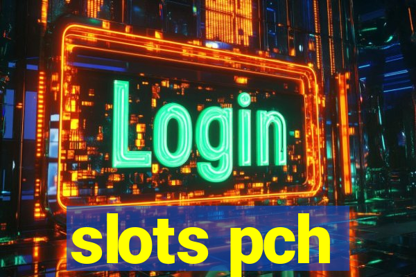 slots pch