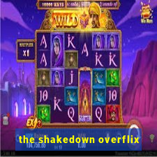 the shakedown overflix