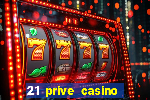 21 prive casino sister sites