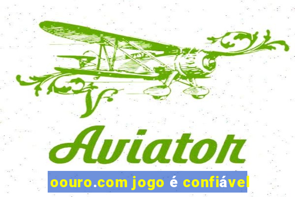 oouro.com jogo é confiável