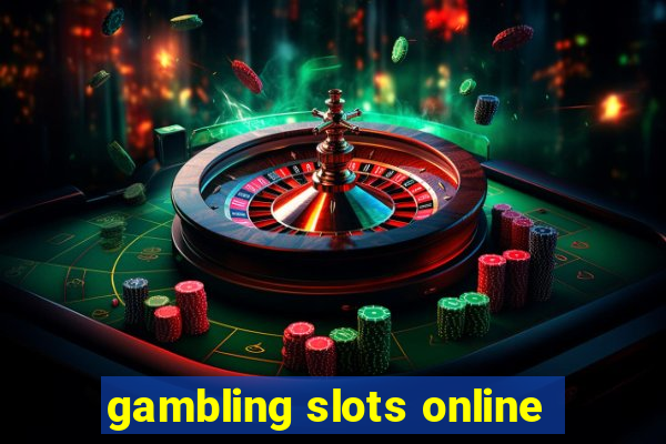 gambling slots online