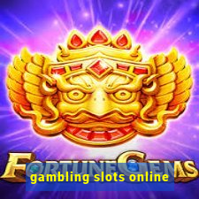 gambling slots online