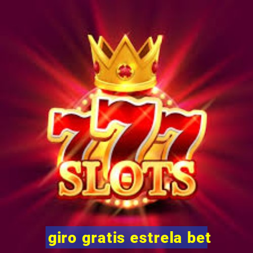 giro gratis estrela bet