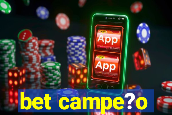 bet campe?o