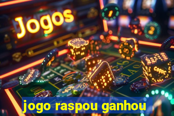 jogo raspou ganhou