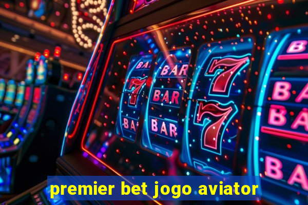 premier bet jogo aviator