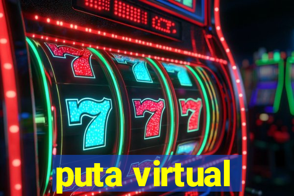 puta virtual