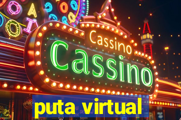 puta virtual