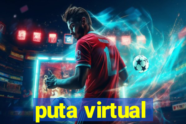 puta virtual