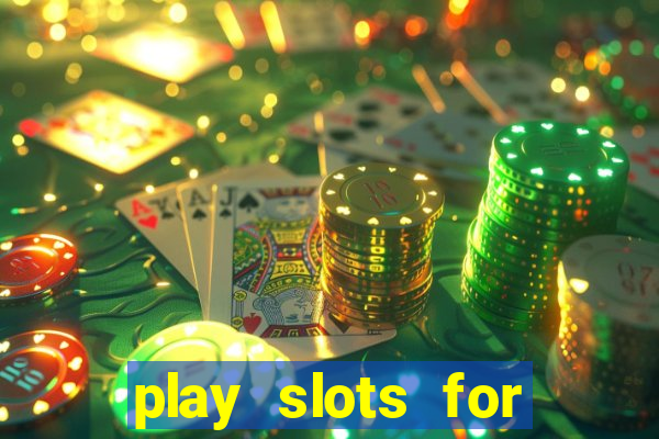 play slots for real cash