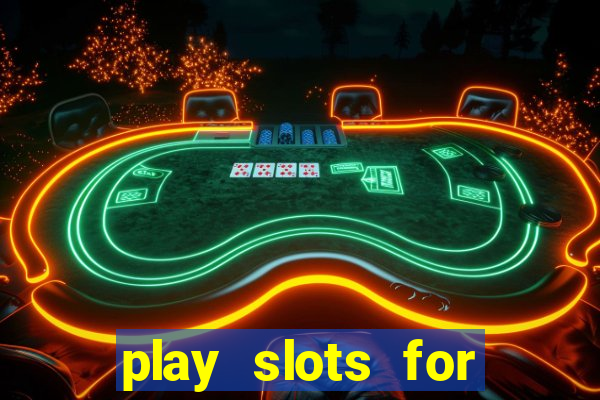 play slots for real cash