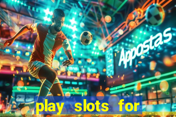 play slots for real cash