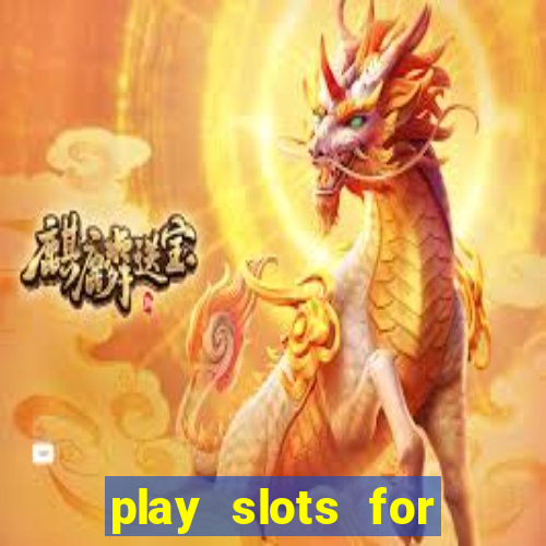 play slots for real cash