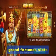 grand fortunes slots