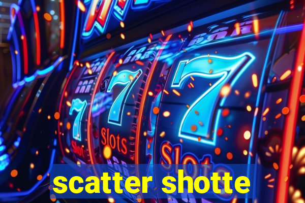 scatter shotte