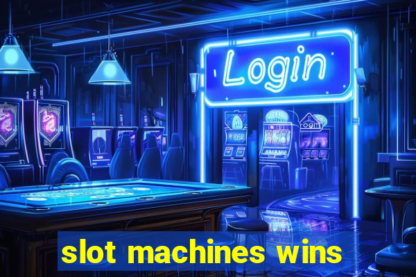 slot machines wins